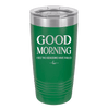 Good Morning I See the Assassins Have Failed 1 - Laser Engraved Stainless Steel Drinkware - 1632 -