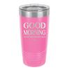 Good Morning I See the Assassins Have Failed 1 - Laser Engraved Stainless Steel Drinkware - 1632 -