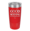 Good Morning I See the Assassins Have Failed 1 - Laser Engraved Stainless Steel Drinkware - 1632 -