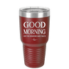 Good Morning I See the Assassins Have Failed 1 - Laser Engraved Stainless Steel Drinkware - 1632 -