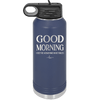 Good Morning I See the Assassins Have Failed 1 - Laser Engraved Stainless Steel Drinkware - 1632 -