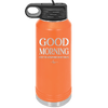 Good Morning I See the Assassins Have Failed 1 - Laser Engraved Stainless Steel Drinkware - 1632 -
