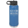 Good Morning I See the Assassins Have Failed 1 - Laser Engraved Stainless Steel Drinkware - 1632 -
