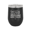 Good Morning I See the Assassins Have Failed 2 - Laser Engraved Stainless Steel Drinkware - 1633 -
