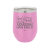 Good Morning I See the Assassins Have Failed 2 - Laser Engraved Stainless Steel Drinkware - 1633 -