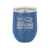 Good Morning I See the Assassins Have Failed 2 - Laser Engraved Stainless Steel Drinkware - 1633 -