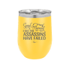 Good Morning I See the Assassins Have Failed 2 - Laser Engraved Stainless Steel Drinkware - 1633 -