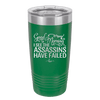 Good Morning I See the Assassins Have Failed 2 - Laser Engraved Stainless Steel Drinkware - 1633 -