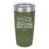 Good Morning I See the Assassins Have Failed 2 - Laser Engraved Stainless Steel Drinkware - 1633 -