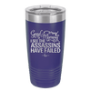Good Morning I See the Assassins Have Failed 2 - Laser Engraved Stainless Steel Drinkware - 1633 -