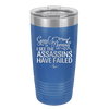 Good Morning I See the Assassins Have Failed 2 - Laser Engraved Stainless Steel Drinkware - 1633 -