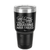 Good Morning I See the Assassins Have Failed 2 - Laser Engraved Stainless Steel Drinkware - 1633 -