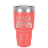 Good Morning I See the Assassins Have Failed 2 - Laser Engraved Stainless Steel Drinkware - 1633 -