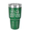 Good Morning I See the Assassins Have Failed 2 - Laser Engraved Stainless Steel Drinkware - 1633 -