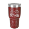 Good Morning I See the Assassins Have Failed 2 - Laser Engraved Stainless Steel Drinkware - 1633 -