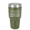 Good Morning I See the Assassins Have Failed 2 - Laser Engraved Stainless Steel Drinkware - 1633 -