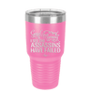 Good Morning I See the Assassins Have Failed 2 - Laser Engraved Stainless Steel Drinkware - 1633 -