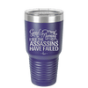 Good Morning I See the Assassins Have Failed 2 - Laser Engraved Stainless Steel Drinkware - 1633 -