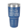 Good Morning I See the Assassins Have Failed 2 - Laser Engraved Stainless Steel Drinkware - 1633 -