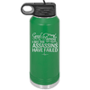 Good Morning I See the Assassins Have Failed 2 - Laser Engraved Stainless Steel Drinkware - 1633 -
