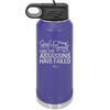 Good Morning I See the Assassins Have Failed 2 - Laser Engraved Stainless Steel Drinkware - 1633 -