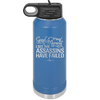 Good Morning I See the Assassins Have Failed 2 - Laser Engraved Stainless Steel Drinkware - 1633 -