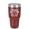 It Takes a Lot of Balls to Golf the Way I Do 1 - Laser Engraved Stainless Steel Drinkware - 1653 -