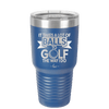 It Takes a Lot of Balls to Golf the Way I Do 1 - Laser Engraved Stainless Steel Drinkware - 1653 -
