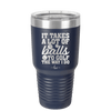 It Takes a Lot of Balls to Golf the Way I Do 2 - Laser Engraved Stainless Steel Drinkware - 1654 -