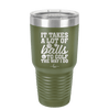 It Takes a Lot of Balls to Golf the Way I Do 2 - Laser Engraved Stainless Steel Drinkware - 1654 -