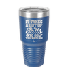 It Takes a Lot of Balls to Golf the Way I Do 2 - Laser Engraved Stainless Steel Drinkware - 1654 -