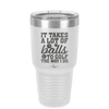 It Takes a Lot of Balls to Golf the Way I Do 2 - Laser Engraved Stainless Steel Drinkware - 1654 -