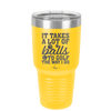 It Takes a Lot of Balls to Golf the Way I Do 2 - Laser Engraved Stainless Steel Drinkware - 1654 -