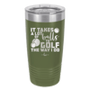 It Takes a Lot of Balls to Golf the Way I Do 3 - Laser Engraved Stainless Steel Drinkware - 1655 -