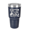 It Takes a Lot of Balls to Golf the Way I Do 3 - Laser Engraved Stainless Steel Drinkware - 1655 -