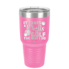 It Takes a Lot of Balls to Golf the Way I Do 3 - Laser Engraved Stainless Steel Drinkware - 1655 -