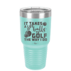 It Takes a Lot of Balls to Golf the Way I Do 3 - Laser Engraved Stainless Steel Drinkware - 1655 -