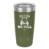 This is How We Roll Golf Cart 1 - Laser Engraved Stainless Steel Drinkware - 1668 -