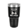 This is How We Roll Golf Cart 1 - Laser Engraved Stainless Steel Drinkware - 1668 -
