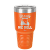 This is How We Roll Golf Cart 1 - Laser Engraved Stainless Steel Drinkware - 1668 -