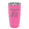This is How We Roll Golf Cart 2 - Laser Engraved Stainless Steel Drinkware - 1669 -