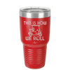 This is How We Roll Golf Cart 2 - Laser Engraved Stainless Steel Drinkware - 1669 -