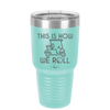 This is How We Roll Golf Cart 2 - Laser Engraved Stainless Steel Drinkware - 1669 -