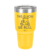 This is How We Roll Golf Cart 2 - Laser Engraved Stainless Steel Drinkware - 1669 -