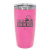 This is How We Roll Golf Cart 3 - Laser Engraved Stainless Steel Drinkware - 1670 -