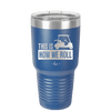 This is How We Roll Golf Cart 3 - Laser Engraved Stainless Steel Drinkware - 1670 -
