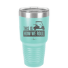 This is How We Roll Golf Cart 3 - Laser Engraved Stainless Steel Drinkware - 1670 -