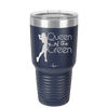 Queen of the Green Woman Golf 1 - Laser Engraved Stainless Steel Drinkware - 1672 -