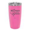 Queen of the Green Woman Golf 4 - Laser Engraved Stainless Steel Drinkware - 1675 -