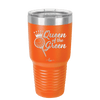 Queen of the Green Woman Golf 4 - Laser Engraved Stainless Steel Drinkware - 1675 -